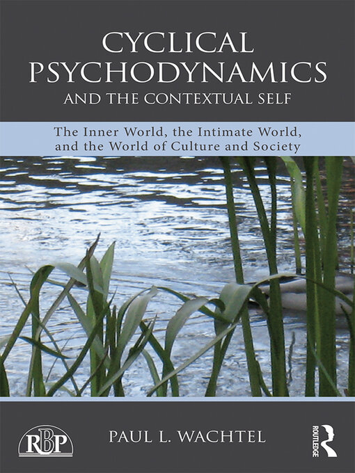 Title details for Cyclical Psychodynamics and the Contextual Self by Paul L. Wachtel - Available